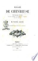 Madame de Chevreuse nouvelles études sur les femmes illustres et la société du 17. siècle par m. Victor Cousin