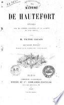Madame de Hautefort etudes sur les femmes illustres et la societe du 17. siecle par Victor Cousin