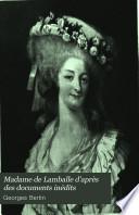 Madame de Lamballe d'après des documents inédits