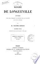 Madame de Longueville études sur les femmes illustres et la société du 17. siècle par Victor Custin