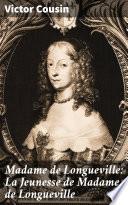 Madame de Longueville: La Jeunesse de Madame de Longueville