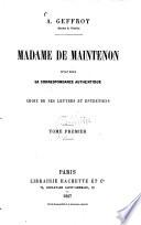 Madame de Maintenon d'après sa correspondance authentique