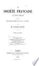 Madame de Sablé et Voiture. Montausier. Mademoiselle de Scudéry, ses amis et ses amies. Chapelain, Conrart, Sarasin, Pelisson, madame Carnuel, etc. Les Samedi: une séance du Samedi. Divertissements de la sociéte au XVIIe siècle, promenades, cabinets de curiosités, ballets, sérénades, etc., etc