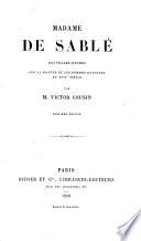 Madame de Sablé. Nouvelles études sur la société et les femmes illustres du XVIIe siècle