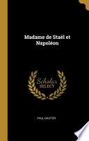 Madame de Staël Et Napoléon