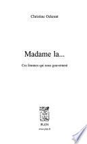 Madame la...