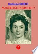 Madeleine comment ?