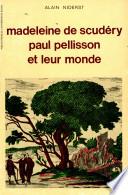 Madeleine de Scudéry, Paul Pellisson et leur monde