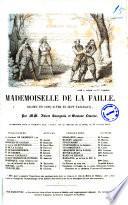 Mademoiselle de la Faille drame en cinq actes et sept tableaux par MM. Anicet Bourgeois et Gustave Lemoine