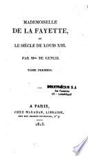 Mademoiselle de La Fayette, ou le siècle de Louis XIII