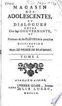 Magasin des adolescentes, ou dialogues entre une sage gouvernante, et plusieurs de ses êlèves de la première distinction