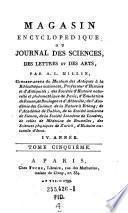 Magasin encyclopédique, ou journal des sciences, des lettres et des arts