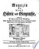 Magazin für die neue Historie und Geographie, angelegt von A.F. Büsching