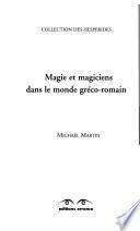 Magie et magiciens dans le monde gréco-romain
