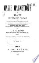 Magie magnétique, ou traité historique et pratique de fascinations, miroirs cabalistiques