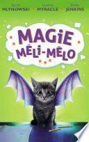 Magie Méli-Mélo - Tome 1