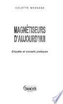 Magnétiseurs d'aujourd'hui