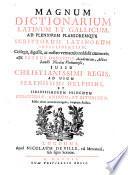 Magnum dictionarium latinum et gallicum ... Editio altera accuratè recognita, longèque auctior