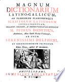 Magnun dictionarium latino-gallicum. Ed. nova, auctior et emendatior
