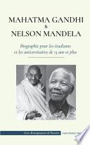 Mahatma Gandhi et Nelson Mandela - Biographie pour les étudiants et les universitaires de 13 ans et plus