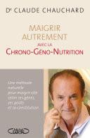 Maigrir autrement avec la Chrono-Géno-Nutrition