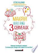 Maigrir grâce à mes 3 cerveaux