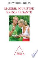 Maigrir pour être en bonne santé