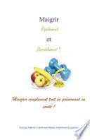 Maigrir Rapidement et Durablement!
