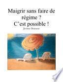 Maigrir sans faire de régime ? C'est possible !