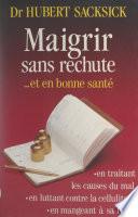 Maigrir sans rechute... et bonne santé