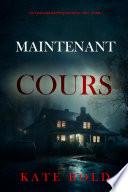 Maintenant, cours (Un thriller Brynn Justice du FBI — tome 1)