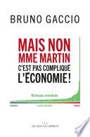 Mais non Madame Martin, c'est pas compliqué l'économie !
