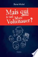 Mais qui a tué Marc Voltenauer?