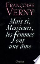 Mais si, messieurs, les femmes ont une âme