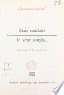 Mais soudain le vent tomba...
