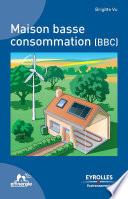 Maison basse consommation (BBC)