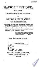 Maison rustique pour servir à l'éducation de la jeunesse, ou retour en France d'une famille émigrée...