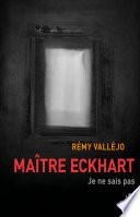 Maître Eckhart. Je ne sais pas