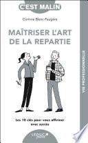 Maîtriser l'art de la repartie, c'est malin