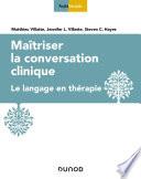 Maîtriser la conversation clinique
