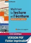 Maîtriser la lecture et l'écriture - Méthode pour adultes