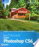 Maîtriser Photoshop CS6