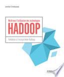 Maîtrisez l'utilisation des technologies Hadoop