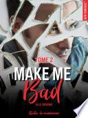 Make me bad - Tome 02