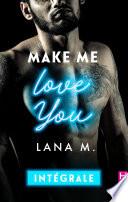 Make Me Love You - Intégrale