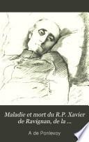 Maladie et mort du R. P. Xavier de Ravignan de la Compagnie de Jésus
