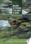 Maladies des poissons d'eau douce du Québec : guide de diagnostic