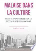 Malaise dans la culture. Essai métaphysique sur le devenir des civilisations