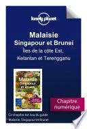 Malaisie, Singapour et Brunei - Îles de la côte Est, Kelantan et Terengganu