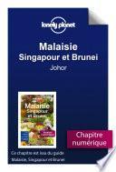 Malaisie, Singapour et Brunei - Johor